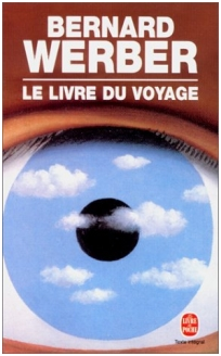 le livre du voyage bernard werber le livre du voyage bernard werber Le livre du voyage de Bernard Werber