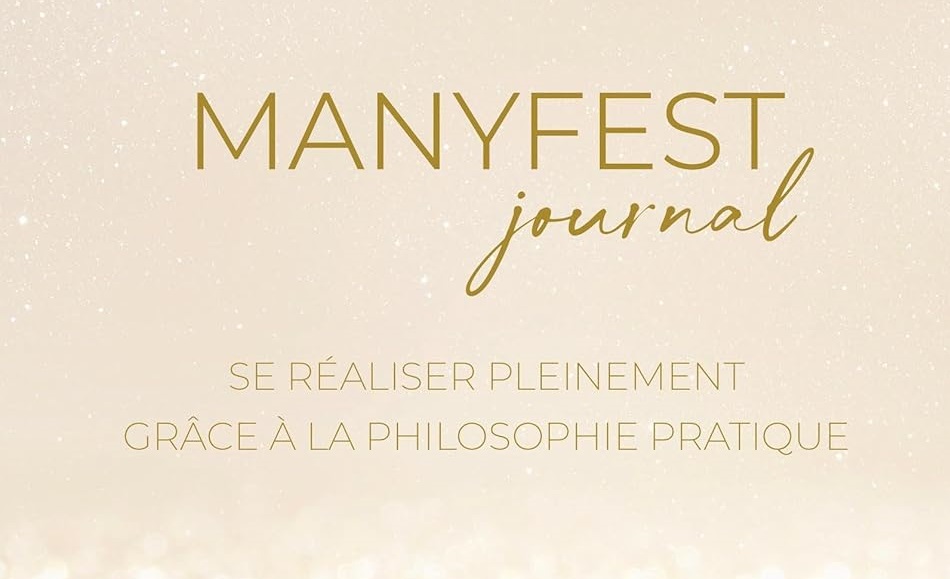 Le Manyfest Journal de Jade Sarah : se réaliser pleinement grâce à la philosophie pratique