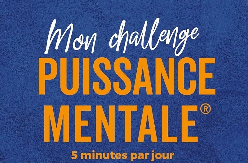 Mon challenge Puissance Mentale : pourquoi ce livre va vous motiver